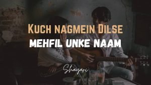 Read more about the article Kuch Nagmein Dilse – Mehfil Unke Naam