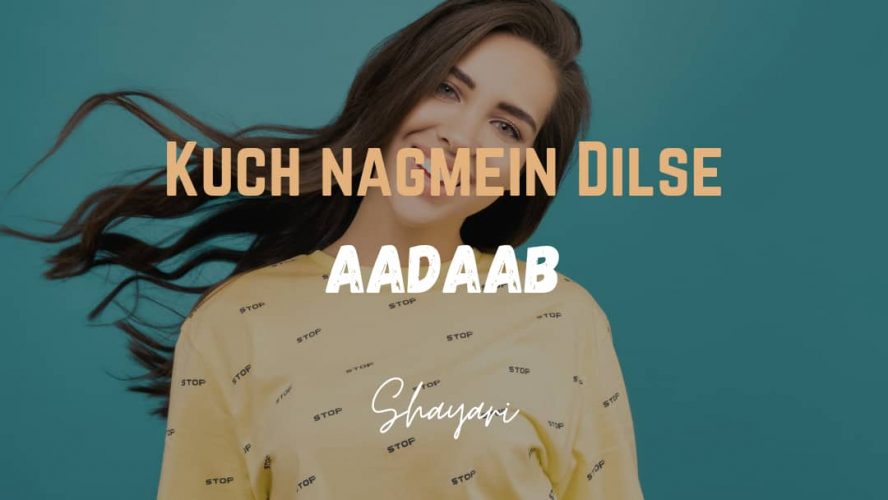 Kuch Nagmein Dilse – Aadaab