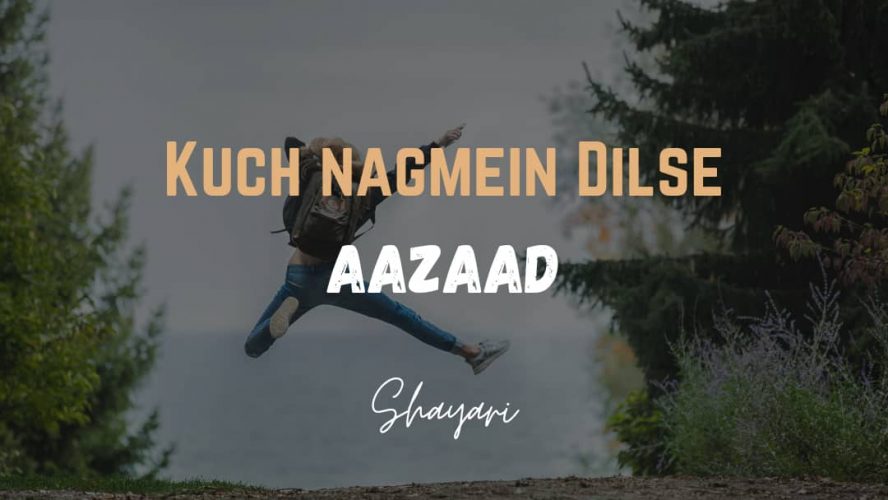 Kuch Nagmein Dilse – Aazaad