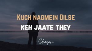 Read more about the article Kuch Nagmein Dilse – Keh Jaate They