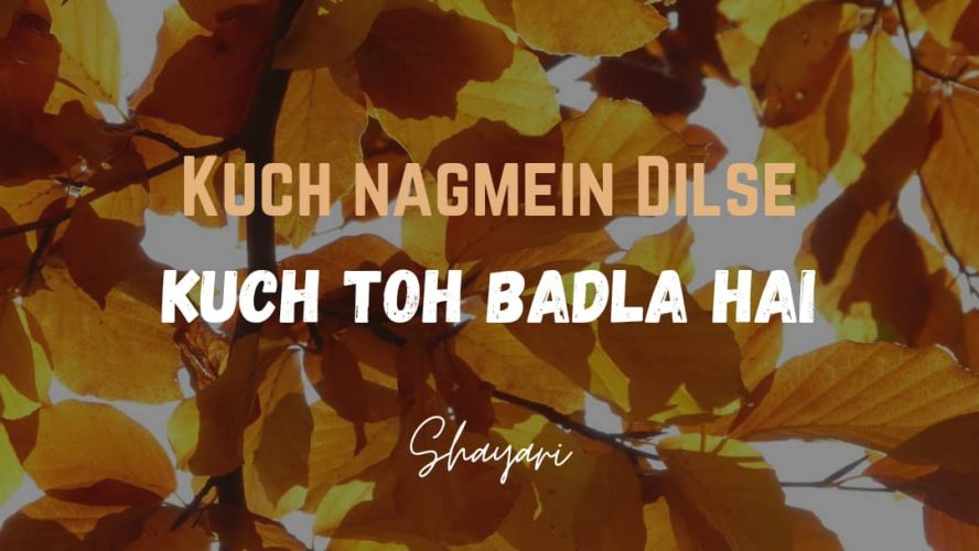 Kuch Nagmein Dilse – Kuch Toh Badla Hai Tu