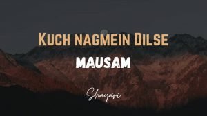 Read more about the article Kuch Nagmein Dilse – Mausam