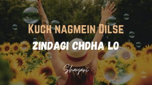 Read more about the article Kuch Nagmein Dilse – Zindagi Chdha Lo